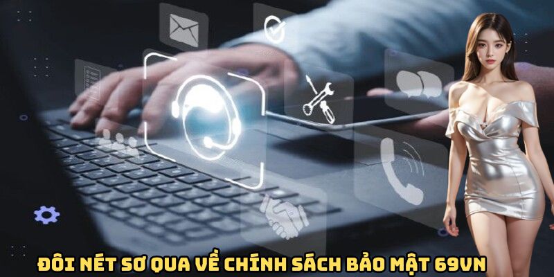Đôi nét sơ qua về chính sách bảo mật 69VN