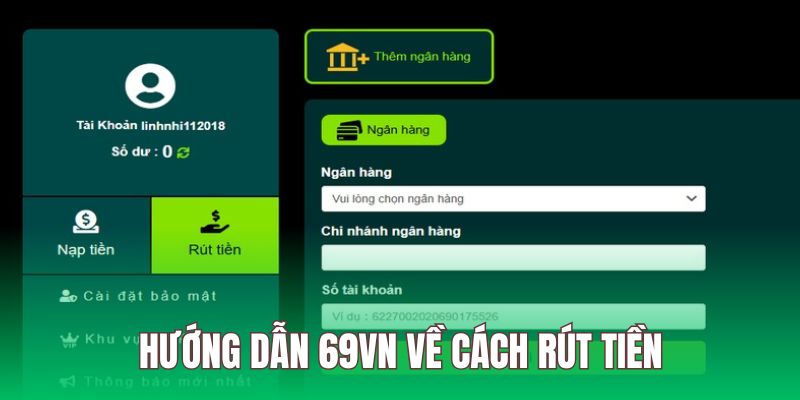 Hướng dẫn 69VN về rút tiền tại hệ thống nhanh gọn qua 5 thao tác